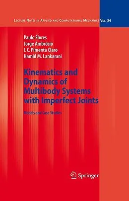 E-Book (pdf) Kinematics and Dynamics of Multibody Systems with Imperfect Joints von Paulo Flores, Jorge Ambrósio, J. C. Pimenta Claro