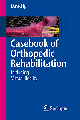Kartonierter Einband Casebook of Orthopedic Rehabilitation von David Ip