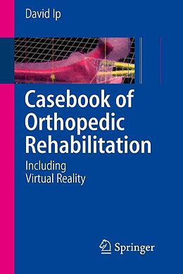 E-Book (pdf) Casebook of Orthopedic Rehabilitation von David Ip