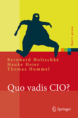Fester Einband Quo vadis CIO? von Bernhard Holtschke, Hauke Heier, Thomas Hummel