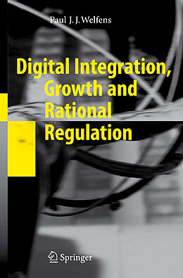 Livre Relié Digital Integration, Growth and Rational Regulation de Paul J. J. Welfens