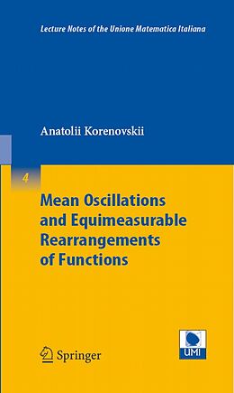 E-Book (pdf) Mean Oscillations and Equimeasurable Rearrangements of Functions von Anatolii A. Korenovskii