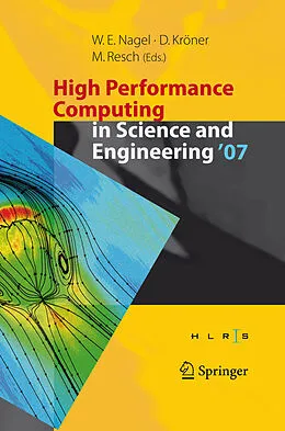 E-Book (pdf) High Performance Computing in Science and Engineering ' 07 von Wolfgang E. Nagel, Dietmar Kröner, Michael Resch