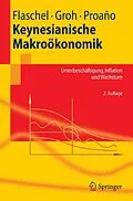 E-Book (pdf) Keynesianische Makroökonomik von Peter Flaschel, Gangolf Groh, Christian Proano