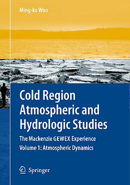 Livre Relié Cold Region Atmospheric and Hydrologic Studies. The Mackenzie GEWEX Experience de 