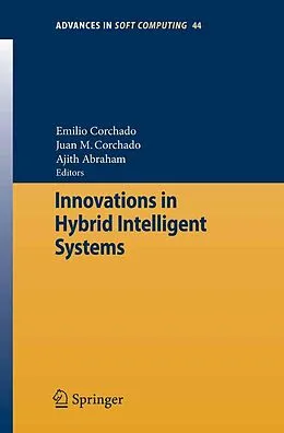 E-Book (pdf) Innovations in Hybrid Intelligent Systems von Emilio Corchado, Juan M. Corchado, Ajith Abraham
