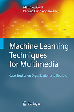 Livre Relié Machine Learning Techniques for Multimedia de 