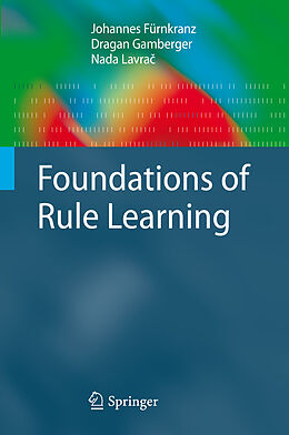 Livre Relié Foundations of Rule Learning de Johannes Fürnkranz, Nada Lavra , Dragan Gamberger