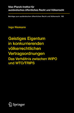 Fester Einband Geistiges Eigentum in konkurrierenden völkerrechtlichen Vertragsordnungen von Ingo Niemann