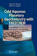 E-Book (pdf) Cold Aqueous Planetary Geochemistry with FREZCHEM von Giles M. Marion, Jeffrey S. Kargel