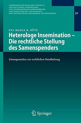 E-Book (pdf) Heterologe Insemination - Die rechtliche Stellung des Samenspenders von Eva Maria K. Rütz