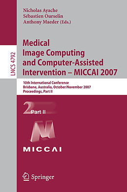 E-Book (pdf) Medical Image Computing and Computer-Assisted Intervention - MICCAI 2007 von 