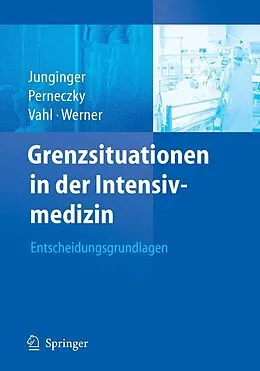 E-Book (pdf) Grenzsituationen in der Intensivmedizin von Theodor Junginger, Axel Perneczky, Christian-Friedrich Vahl
