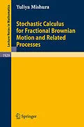 E-Book (pdf) Stochastic Calculus for Fractional Brownian Motion and Related Processes von Yuliya Mishura