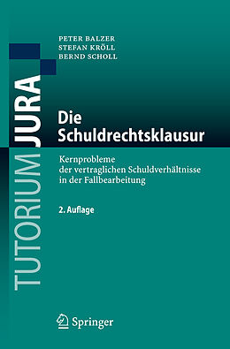 E-Book (pdf) Die Schuldrechtsklausur von Peter Balzer, Stefan Kröll, Bernd Scholl