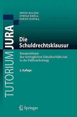E-Book (pdf) Die Schuldrechtsklausur von Peter Balzer, Stefan Kröll, Bernd Scholl