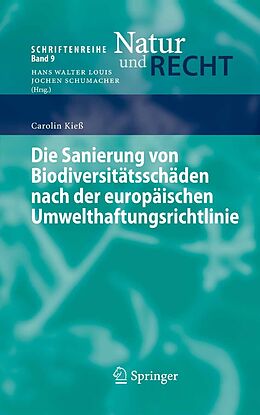 E-Book (pdf) Die Sanierung von Biodiversitätsschäden nach der europäischen Umwelthaftungsrichtlinie von Carolin Kieß