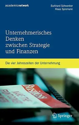 E-Book (pdf) Unternehmerisches Denken zwischen Strategie und Finanzen von Burkhard Schwenker, Klaus Spremann