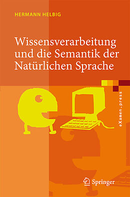 Fester Einband Wissensverarbeitung und die Semantik der Natürlichen Sprache von Hermann Helbig