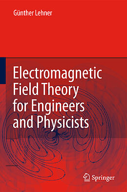 Livre Relié Electromagnetic Field Theory for Engineers and Physicists de Günther Lehner