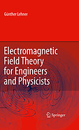 eBook (pdf) Electromagnetic Field Theory for Engineers and Physicists de Günther Lehner