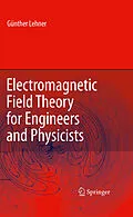 E-Book (pdf) Electromagnetic Field Theory for Engineers and Physicists von Günther Lehner