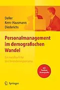 E-Book (pdf) Personalmanagement im demografischen Wandel. Ein Handbuch für den Veränderungsprozess mit Toolbox Demografiemanagement und Altersstrukturanalyse von Jürgen Deller, Stefanie Kern, Esther Hausmann