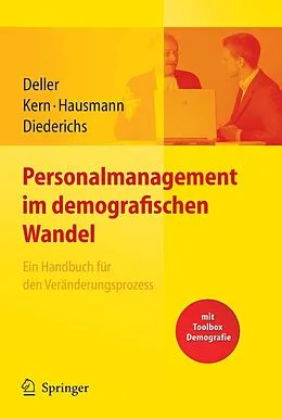E-Book (pdf) Personalmanagement im demografischen Wandel. Ein Handbuch für den Veränderungsprozess mit Toolbox Demografiemanagement und Altersstrukturanalyse von Jürgen Deller, Stefanie Kern, Esther Hausmann