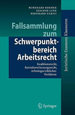 E-Book (pdf) Fallsammlung zum Schwerpunktbereich Arbeitsrecht von Burkhard Boemke, Joachim Luke, Bernhard Ulrici