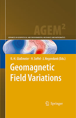 eBook (pdf) Geomagnetic Field Variations de K.H. Glaßmeier, Heinrich Soffel, Jorg Negendank