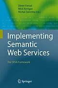 E-Book (pdf) Implementing Semantic Web Services von Dieter Fensel, Mick Kerrigan, Michal Zaremba