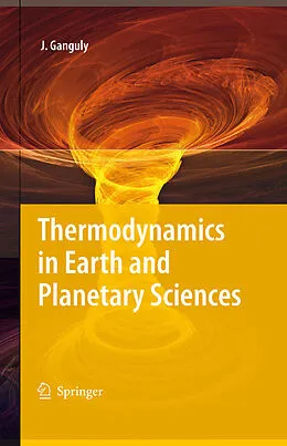E-Book (pdf) Thermodynamics in Earth and Planetary Sciences von Jibamitra Ganguly