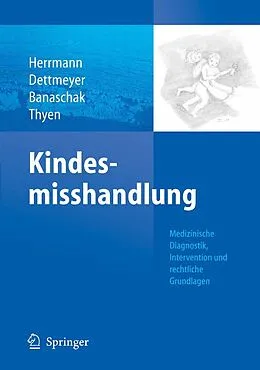 E-Book (pdf) Kindesmisshandlung von Bernd Herrmann, Sibylle Banaschak, Ute Thyen