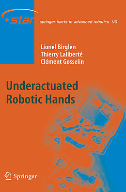Fester Einband Underactuated Robotic Hands von Lionel Birglen, Clément M. Gosselin, Thierry Laliberté