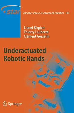 E-Book (pdf) Underactuated Robotic Hands von Lionel Birglen, Thierry Laliberté, Clément M. Gosselin