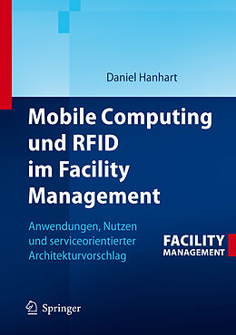 Fester Einband Mobile Computing und RFID im Facility Management von Daniel Hanhart
