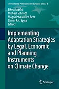 E-Book (pdf) Implementing Adaptation Strategies by Legal, Economic and Planning Instruments on Climate Change von Eike Albrecht, Michael Schmidt, Magdalena Mißler-Behr