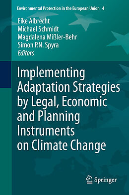 eBook (pdf) Implementing Adaptation Strategies by Legal, Economic and Planning Instruments on Climate Change de Eike Albrecht, Michael Schmidt, Magdalena Mißler-Behr