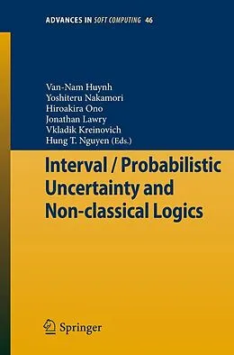 E-Book (pdf) Interval / Probabilistic Uncertainty and Non-classical Logics von Van-Nam Huynh, Yoshiteru Nakamori, Hiroakira Ono