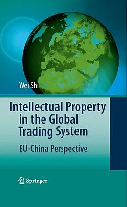 E-Book (pdf) Intellectual Property in the Global Trading System von Wei Shi