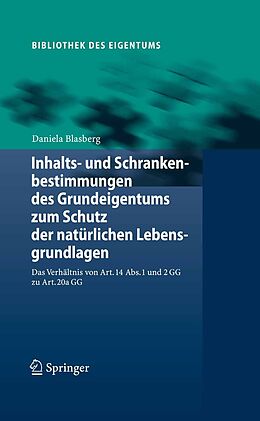 E-Book (pdf) Inhalts- und Schrankenbestimmungen des Grundeigentums zum Schutz der natürlichen Lebensgrundlagen von Daniela Blasberg