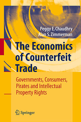 Livre Relié The Economics of Counterfeit Trade de Peggy E Chaudhry, Alan Zimmerman