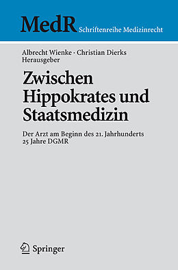 E-Book (pdf) Zwischen Hippokrates und Staatsmedizin von Christian Dierks, Albrecht Wienke.