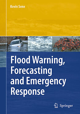 Livre Relié Flood Warning, Forecasting and Emergency Response de Kevin Sene