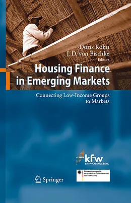 E-Book (pdf) Housing Finance in Emerging Markets von J. D. von Pischke, Doris Köhn, Wolfgang Kroh