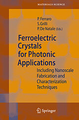 eBook (pdf) Ferroelectric Crystals for Photonic Applications de Pietro Ferraro, Simonetta Grilli, Paolo Natale