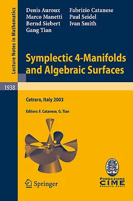 E-Book (pdf) Symplectic 4-Manifolds and Algebraic Surfaces von Denis Auroux, Fabrizio Catanese, Marco Manetti