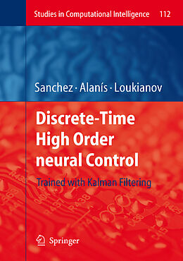 Livre Relié Discrete-Time High Order Neural Control de Edgar N. Sanchez, Alexander G. Loukianov, Alma Y. Alanís