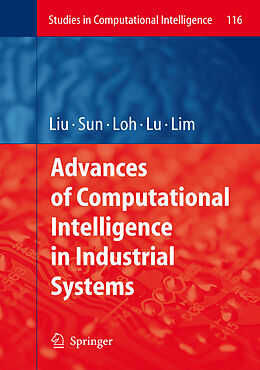 Livre Relié Advances of Computational Intelligence in Industrial Systems de 