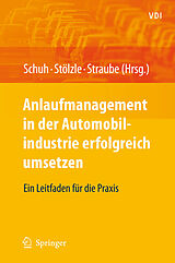 E-Book (pdf) Anlaufmanagement in der Automobilindustrie erfolgreich umsetzen von Günther Schuh, Wolfgang Stölzle, Frank Straube